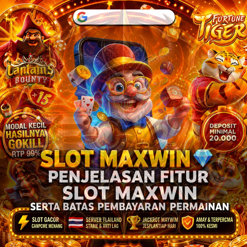 SLOT MAXWIN 💎 Penjelasan Fitur Slot Maxwin serta Batas Pembayaran Permainan